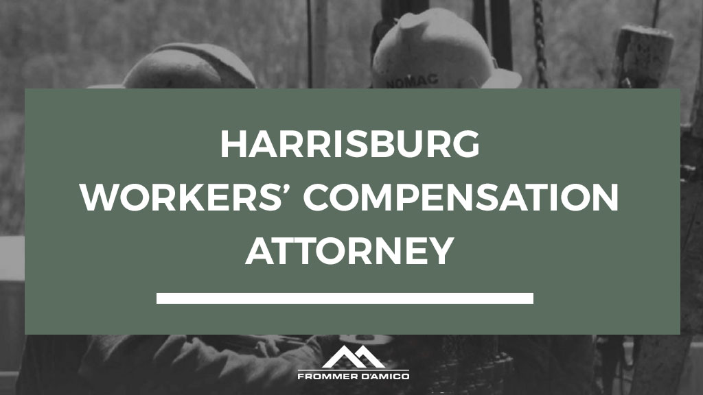 WORKERS COMPENSATION ATTORNEYS FOR HARRISBURG PA