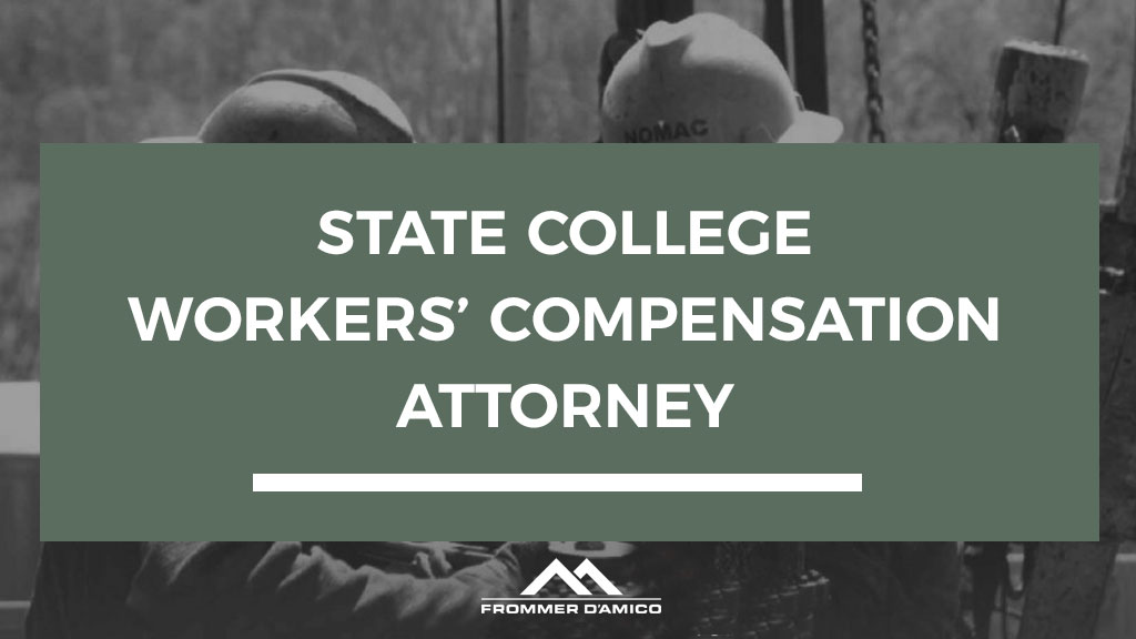 WORKERS COMPENSATION ATTORNEYS FOR STATE COLLEGE PA