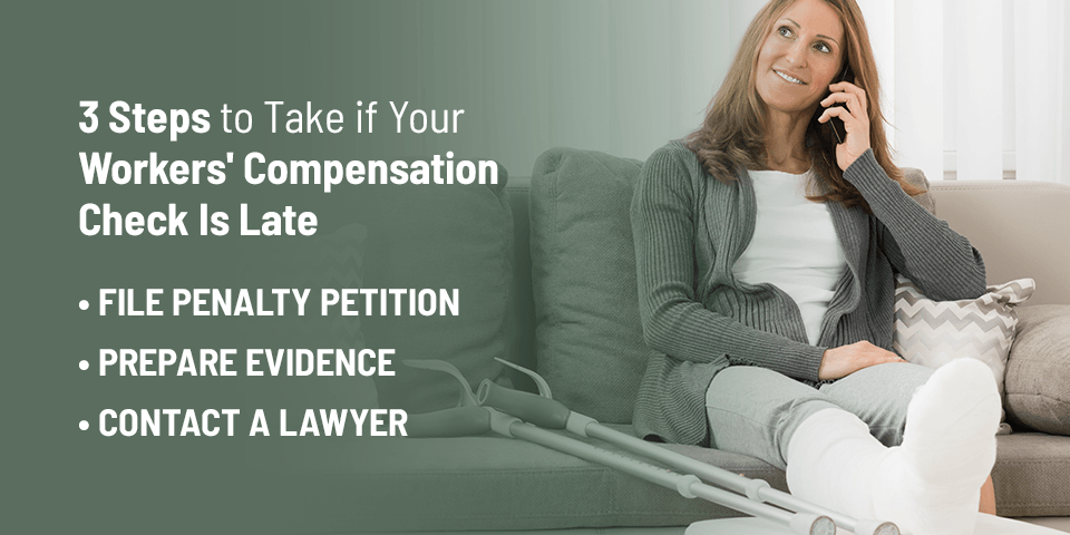 3 Steps to Take if Your Workers' Compensation Check Is Late 