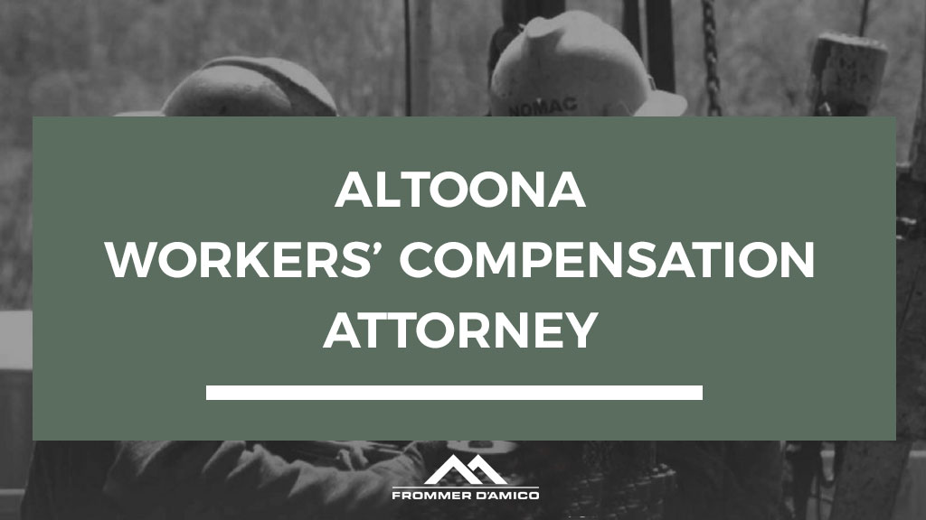 WORKERS COMP ATTORNEY FOR ALTOONA PA