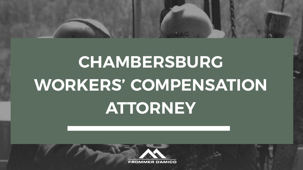 WORKERS COMP ATTORNEY FOR CHAMBERSBURG PA