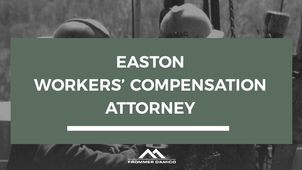 WORKERS COMPENSATION ATTORNEYS FOR EASTON PA