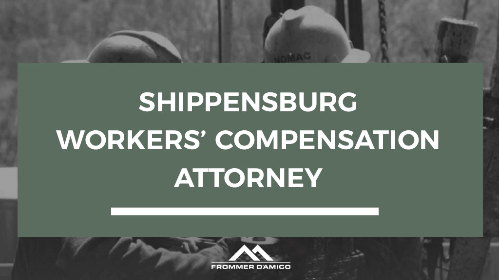 WORKERS COMPENSATION ATTORNEYS FOR SHIPPENSBURG PA