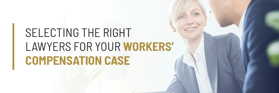 Selecting the Right Workers' Comp Lawyers
