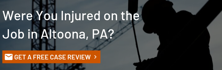 Injured on the Job in Altoona Workers Compensation Attorney