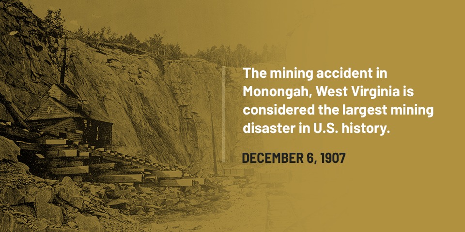 The mining accident in Monongah, West Virginia is considered the largest mining disaster in U.S. history.