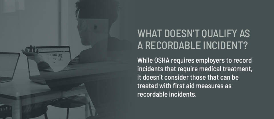 What Doesn't Qualify as a Recordable Incident?