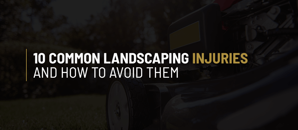 Common Landscaping Injuries and How to Avoid Them