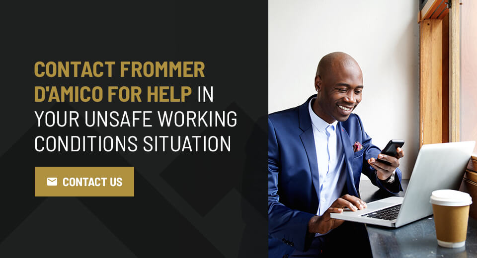 Contact Frommer D'Amico for Help in Your Unsafe Working Conditions Situation
